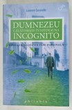 DUMNEZEU CALATORESTE INTOTDEAUANA INCOGNITO , THRILLER DE DEZVOLATE PERSONALA de LAURENT GOUNELLE , 2011