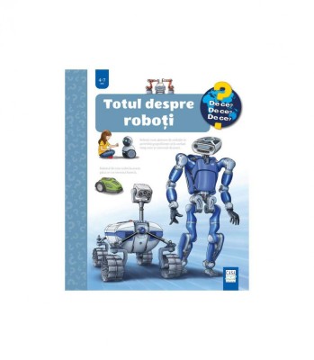 Totul Despre Roboti, Andrea Erne - Editura Casa foto