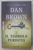 IL SIMBOLO PERDUTO di DAN BROWN , TEXT IN LIMBA ITALIANA , 2011 *BLOC DE FILE INDOIT