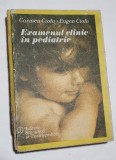 Examenul clinic in pediatrie - Carmen Ciofu, Eugen Ciofu