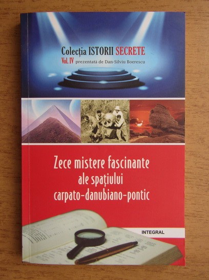 Zece mistere fascinante ale spatiului carpato-danubiano-pontic