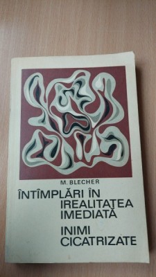 Intamplari in Irealitatea imediata, Inimi cicatrizate , M. Blecher , 1970 foto