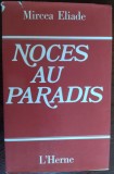 Cumpara ieftin MIRCEA ELIADE: NOCES AU PARADIS (ROMAN / trad. &amp; pref. MARCEL FERRAND / L&#039;HERNE 1981) [LIMBA FRANCEZA]