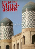 Die Kunst Mittelasiens, Album de Artă, Aurora-Kunstverlag, Leningrad 1988, Germană, 278 pagini, 24.5x33.3 cm