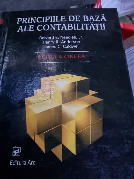 Principiile de Baza ale Contabilitatii - Belverd E. Needles Jr., Henry R. Anderson, James C. Caldwell