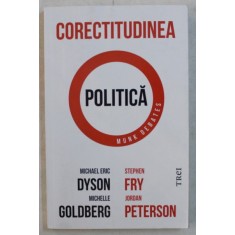CORECTITUDINEA POLITICA de MICHAEL ERIC DYSON , MICHELLE GOLDBERG , ETC. , 2019