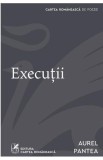 Executii - Aurel Pantea - Editura Grupul Art