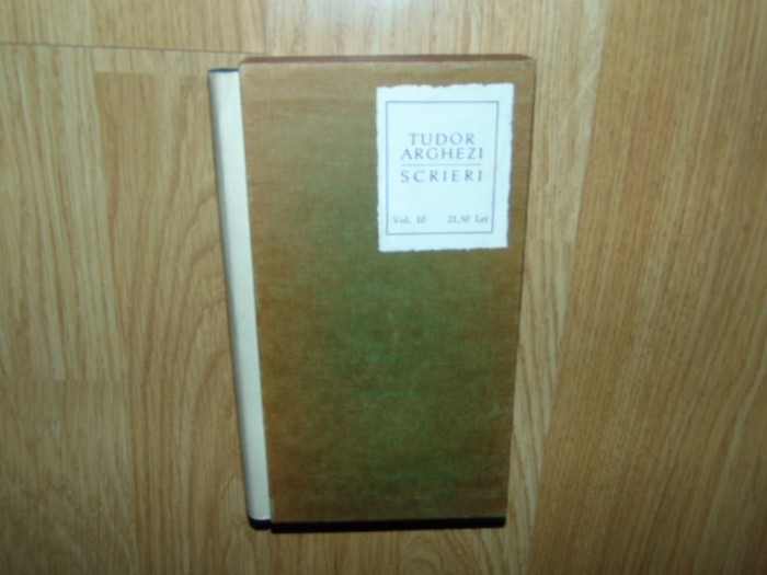 TUDOR ARGHEZI -SCRIERI VOL 10 ED.LUX ANUL 1965