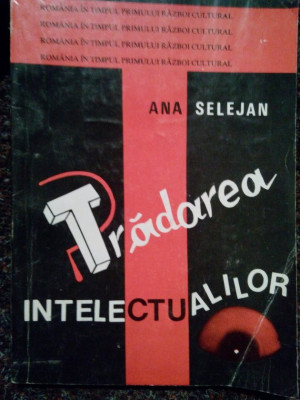 Ana Selejan - Tradarea intelectualilor, vol. I (1992) foto