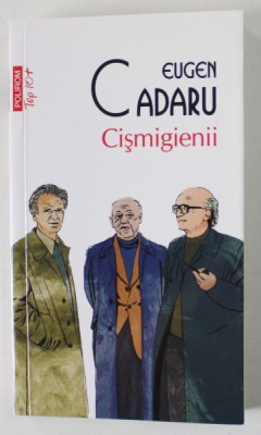 CISMIGIENII de EUGEN CADARU , 2021 foto