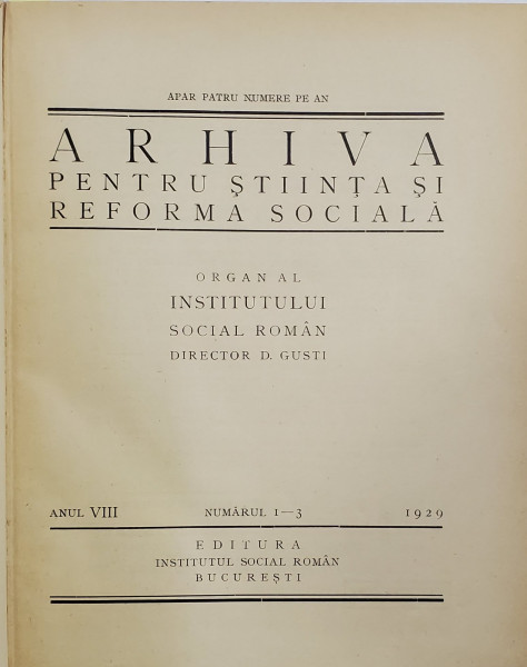 ARHIVA PENTRU STIINTA SI REFORMA SOCIALA , ORGAN AL INSTITUTULUI SOCIAL ROMAN, ANUL VIII COMPLET , COLIGAT DE 4 NUMERE , 1924