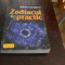 ZODIACUL PRACTIC - ADRIAN COTROBESCU, Ed. I a, Teora, 2003