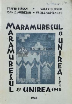 Maramuresul si unirea. 1918 - 1968 - Vasile Capilnean (M9) foto
