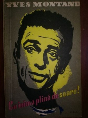 Cu inima plina de soare- Yves Montand foto