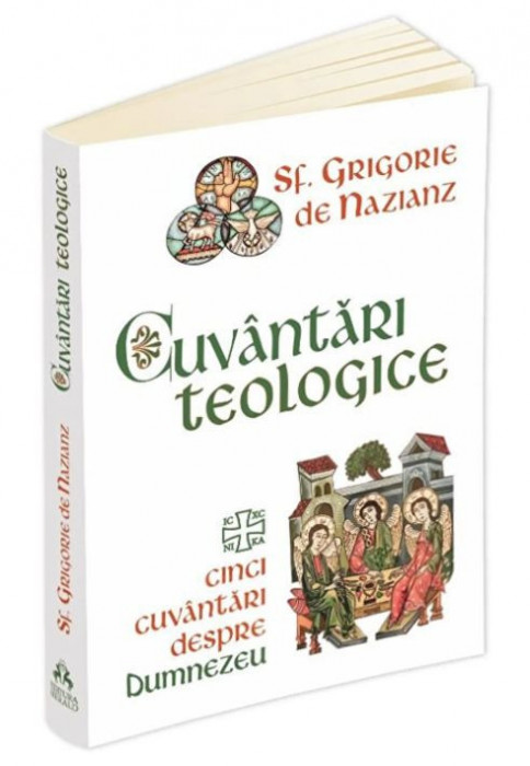 Cuvantari teologice. Cinci cuvantari despre Dumnezeu - Sf. Grigorie de Nazianz