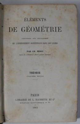 ELEMENTS DE GEOMETRIE par CH. BRIOT , CONFORMES AUX PROGRAMMES ...DANS LES LYCEES , 1863 foto