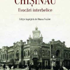 Chisinau. Evocari interbelice - Diana Vrabie