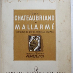 CHATEAUBRIAND LA MALLARME ANTOLOGIE DE CRITICA FRANCEZA LITERARA de PERPESSICIUS , 1938