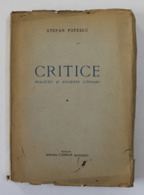 CRITICE , REALITATI SI EXIGENTE LITERARE de STEFAN POPESCU , 1947 foto