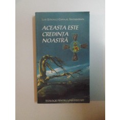 ACEASTA ESTE CREDINTAACEASTA ESTE CREDINTA NOASTRA DE LUIS GONZALES - CARVAJAL SANTABARBARA , 2003