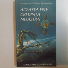 ACEASTA ESTE CREDINTA NOASTRA de LUIS GONZALES - CARVAJAL SANTABARBARA , 2003