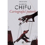 Cartograful puterii - Gabriel Chifu