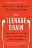 The Teenage Brain: A Neuroscientist&#039;s Survival Guide to Raising Adolescents and Young Adults