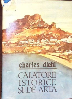 CALATORII ISTORICE SI DE ARTA-CHARLES DIEHL-277698 foto