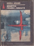 bnk ant Horia Arama - Moartea pasarii-sageata ( SF&amp; Fantasy )