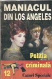 Maniacul din Los Angeles Anthony King Editura National Politista Cazuri Speciale 2001 216 pagini