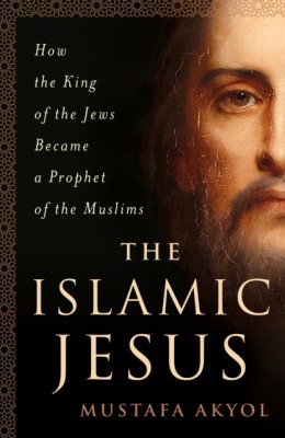 The Islamic Jesus: How the King of the Jews Became a Prophet of the Muslims foto