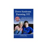 Down Syndrome Parenting 101: Must-Have Advice for Making Your Life Easier