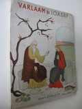 Varlaam si Ioasaf - Povestirea minunatei vieti a acestor doi sfinti , 1943 (ilustr. Ioana Iurgea) - prelucrare Ioan Mihalcescu