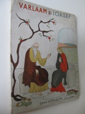 Varlaam si Ioasaf - Povestirea minunatei vieti a acestor doi sfinti , 1943 (ilustr. Ioana Iurgea) - prelucrare Ioan Mihalcescu