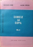 Comele la Copil Vol. 2 - C. Arion, V. Popescu (1985) Medicina Pediatrie, Editura Medicala, Diagnostic si Tratament, Romana