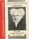 Arthur Schopenhauer - Aforisme asupra &icirc;nțelepciunii &icirc;n viață (editia 1993)