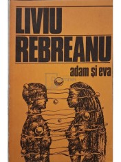 Liviu Rebreanu - Adam si Eva (Editia: 1985) foto