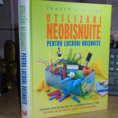 UTILIZARI NEOBISNUITE PENTRU LUCRURI OBISNUITE , READER'S DIGEST , 2008