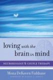 Loving with the Brain in Mind: Neurobiology and Couple Therapy