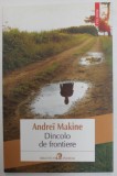 DINCOLO DE FRONTIERE de ANDREI MAKINE , 2020