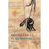 Ez egy ilyen cs&uacute;cs - Darvasi L&aacute;szl&oacute;, Darvasi L&aacute;szl&oacute;