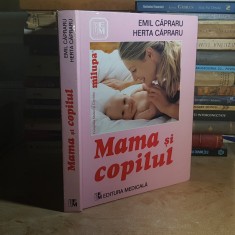 EMIL CAPRARU - MAMA SI COPILUL , EDITIA A VI-A (REVIZUITA) , 2007 *
