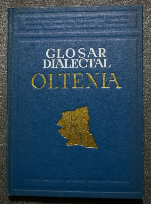 Boris Cazacu (coord.) - Glosar dialectal: Oltenia (Nicolae Saramandu et al.) foto