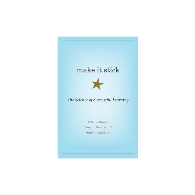 Make It Stick: The Science of Successful Learning