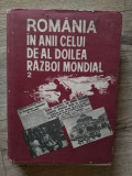 Romania in anii celui de al doilea razboi mondial vol 2