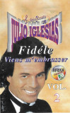 Casetă audio Julio Iglesias &lrm;&ndash; Fid&eacute;le (Julio Iglesias Vol.2), originală, Casete audio, Pop