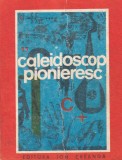 Carte Caleidoscop pionieresc - Ion Creanga, Editia 1978, Brosata, 10 x 18 cm