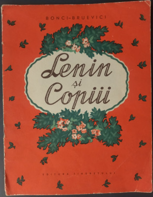 BONCI-BRUEVICI: LENIN SI COPIII (EDITURA TINERETULUI 1964) [trad. MIHAI CALMACU] foto