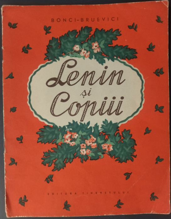 BONCI-BRUEVICI: LENIN SI COPIII (EDITURA TINERETULUI 1964) [trad. MIHAI CALMACU]