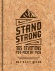 Stand Strong: 365 Devotions for Men by Men